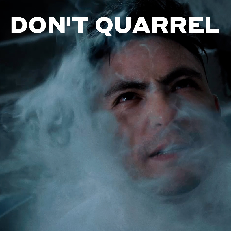 Don't quarrel