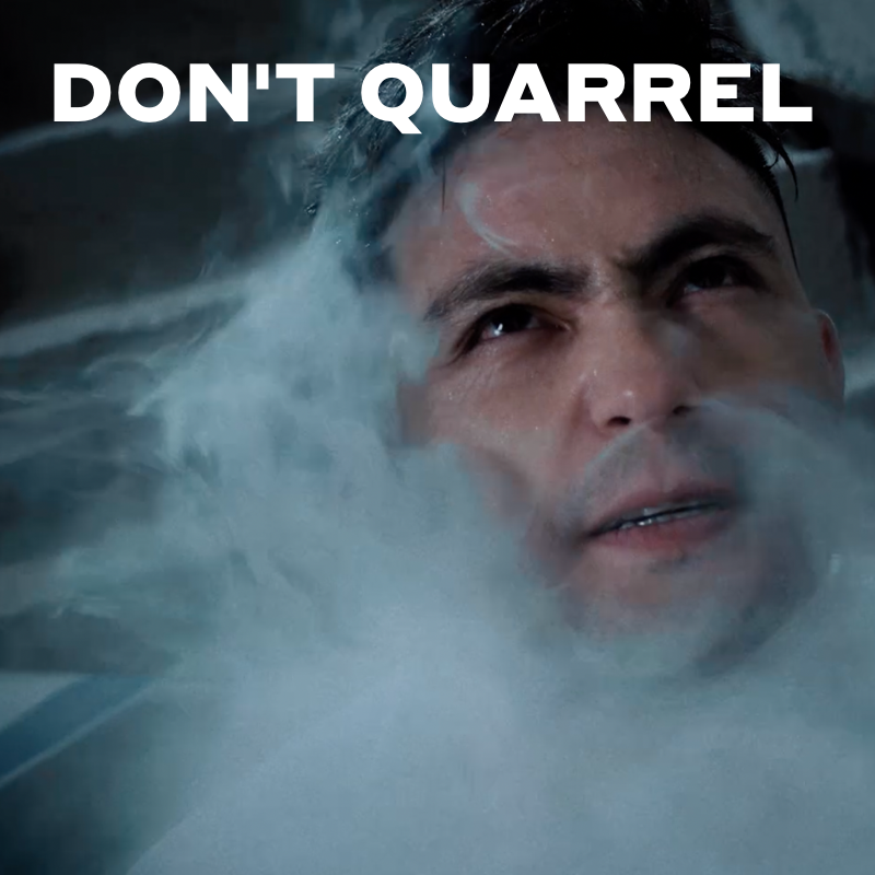 Don't quarrel